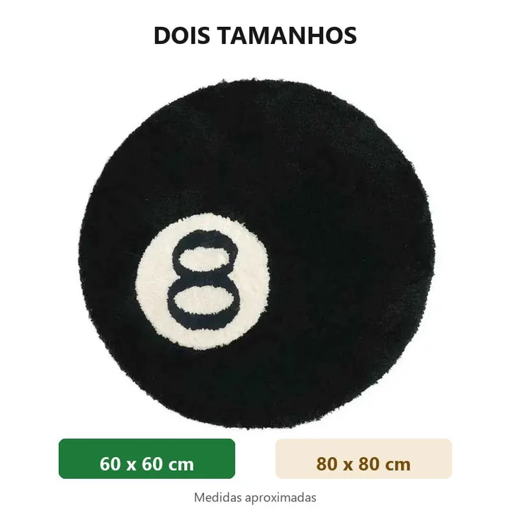 Tamanhos do tapete bola 8 redondo: 60 x 60 cm e 80 x 80 cm